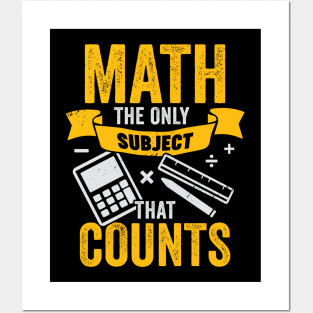 Math The Only Subject That Counts Posters and Art